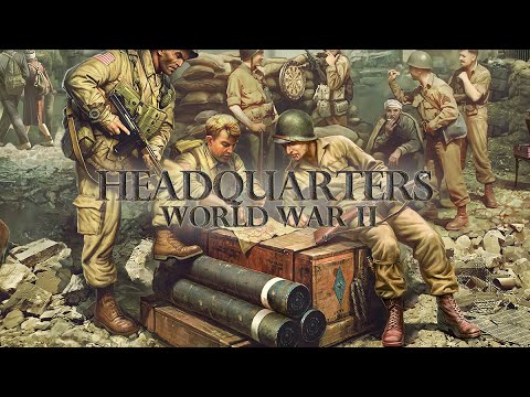 Headquarters: World War II v1.04.13+2DLC Gameplay Video 1